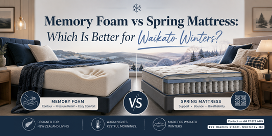 Memory Foam vs Spring Mattress: Which Is Better for Waikato Winters?