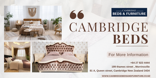 Transform Your Home with Cambridge Beds & Furniture: Your One-Stop Destination for Premium Beds & Quality Furniture in New Zealand