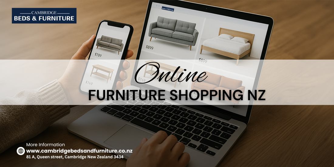 Transform Your Home with Online Furniture Shopping NZ – Discover the Best from Cambridge Beds & Furniture